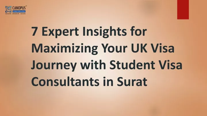 7 expert insights for maximizing your uk visa journey with student visa consultants in surat