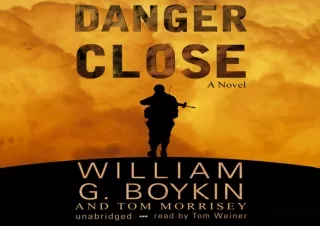 READ ONLINE Danger Close: A Novel