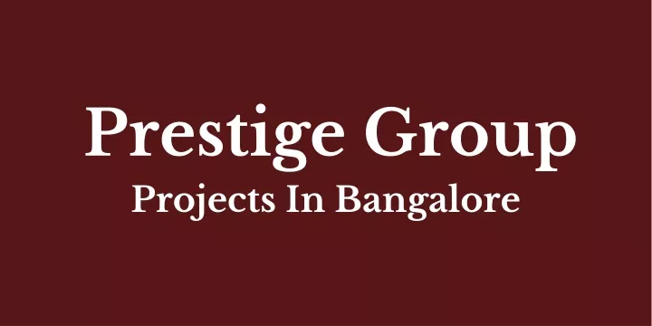 prestige group projects in bangalore