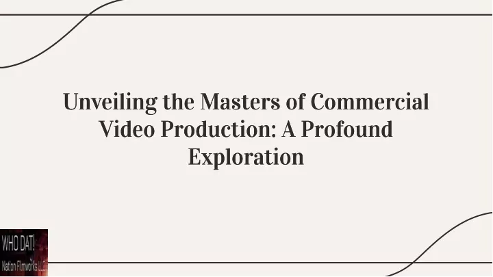 unveiling the masters of commercial video