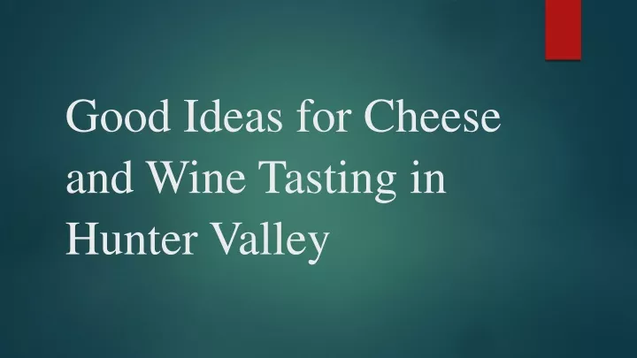 good ideas for cheese and wine tasting in hunter