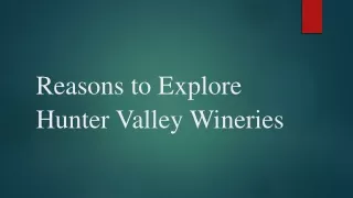 reasons to explore hunter valley wineries