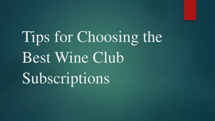 tips for choosing the best wine club subscriptions