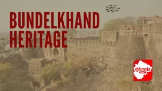 Bundelkhand History, News and Culture | District of Bundelkhand