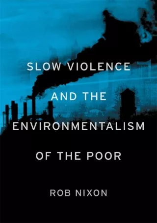PDF_  Slow Violence and the Environmentalism of the Poor