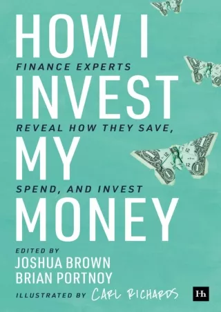 [PDF READ ONLINE]  How I Invest My Money: Finance experts reveal how they save,
