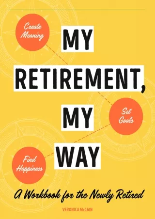 Download Book [PDF]  My Retirement, My Way: A Workbook for the Newly Retired to