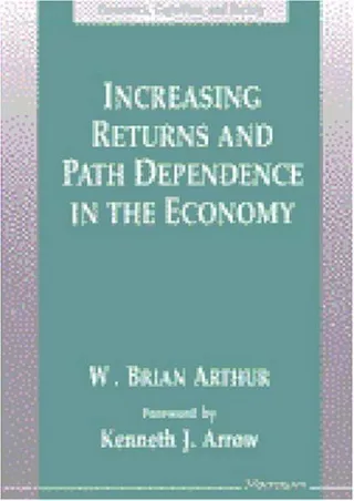 [READ DOWNLOAD]  Increasing Returns and Path Dependence in the Economy (Economic