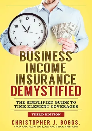 [READ DOWNLOAD]  Business Income Insurance Demystified: The Simplified Guide to