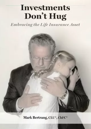 PDF_  Investments Don't Hug: Embracing the Life Insurance Asset