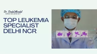 Top Leukemia Specialist Delhi NCR