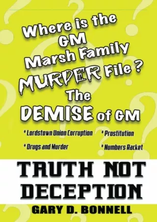 [PDF READ ONLINE] Truth Not Deception: The Demise of GM. Where is the GM Marsh F