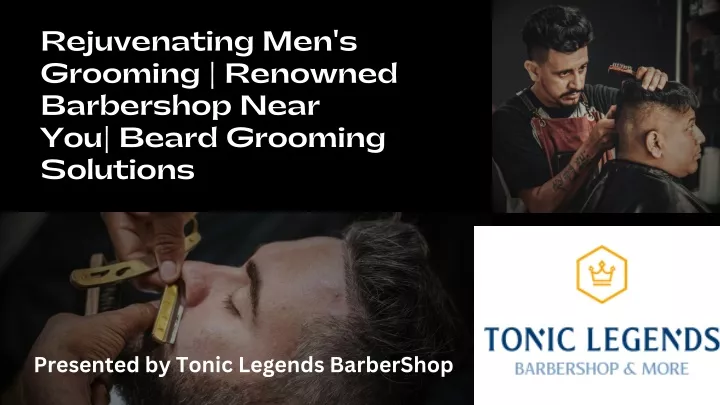 rejuvenating men s grooming renowned barbershop