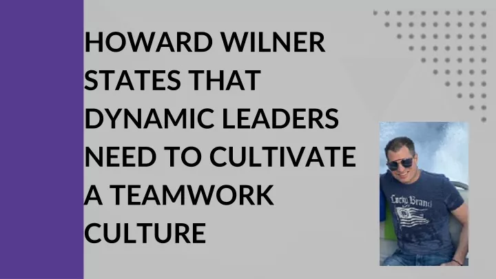 howard wilner states that dynamic leaders need