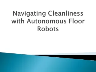 navigating-cleanliness-with-autonomous-floor-robots