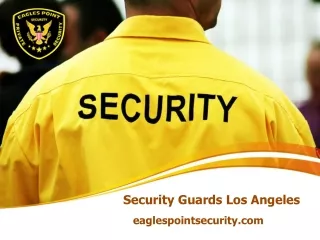 Security Guards Los Angeles - eaglespointsecurity.com