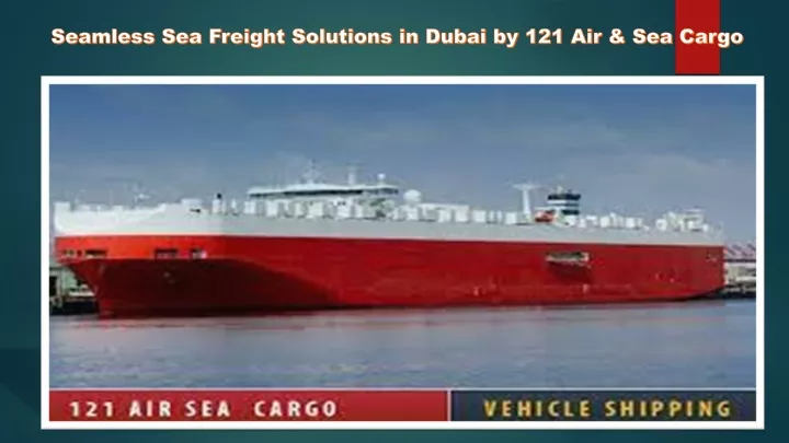 seamless sea freight solutions in dubai