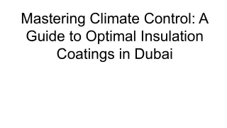 Mastering Climate Control_ A Guide to Optimal Insulation Coatings in Dubai