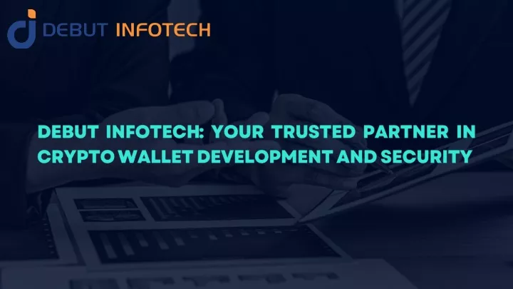 debut infotech your trusted partner in crypto