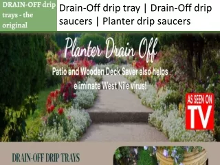 Drain-Off drip saucers