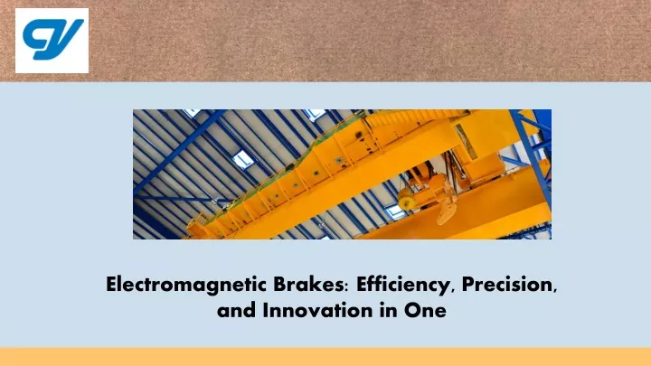 electromagnetic brakes efficiency precision