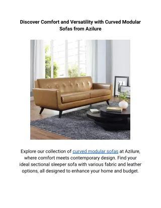 discover comfort and versatility with curved
