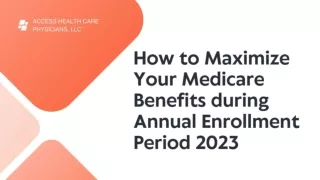 Benefits of Medicare Annual Enrollment Period - Access Health Care Physicians, LLC