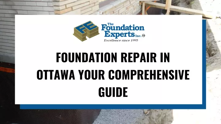 foundation repair in ottawa your comprehensive