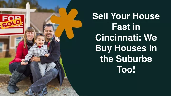 sell your house fast in cincinnati we buy houses in the suburbs too