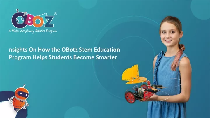 nsights on how the obotz stem education program helps students become smarter