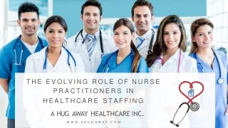The Evolving Role of Nurse Practitioners in Healthcare Staffing - A Hug Away Healthcare Inc.