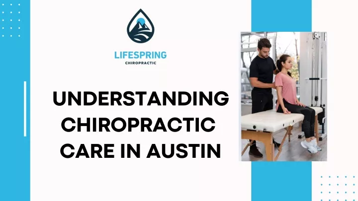 understanding chiropractic care in austin