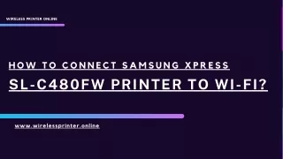 How to Connect Samsung Xpress SL-C480FW Printer to Wi-Fi?