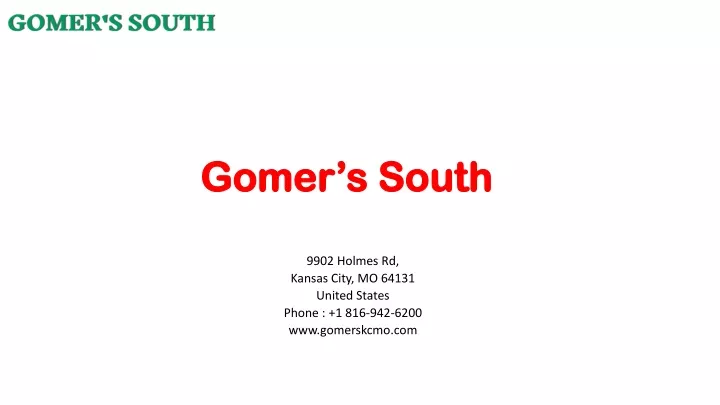 gomer s south