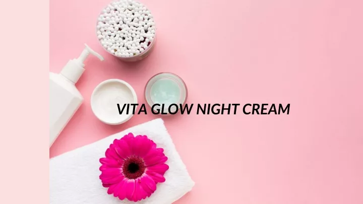 vita glow night cream