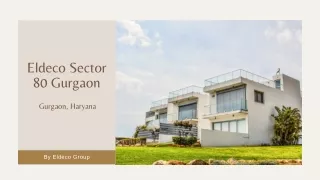 Eldeco Sector 80 Gurgaon- Discover Your Luxury Apartments In Gurugram