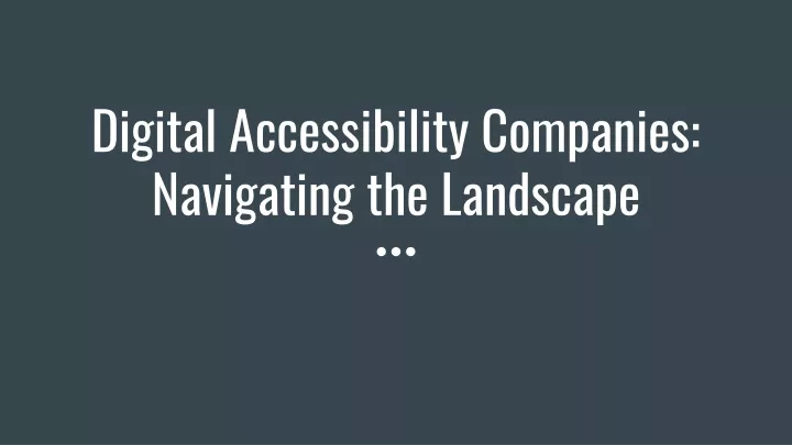 digital accessibility companies navigating the landscape