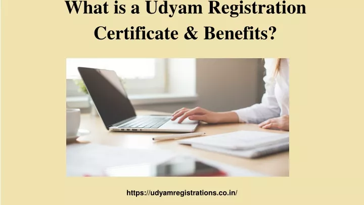 what is a udyam registration certificate benefits