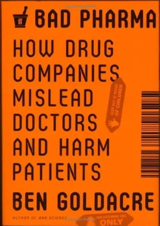 [READ DOWNLOAD]  Bad Pharma: How Drug Companies Mislead Doctors and Harm Patient
