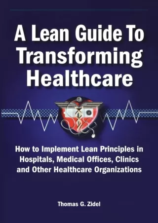 DOWNLOAD/PDF  A Lean Guide to Transforming Healthcare: How to Implement Lean Pri