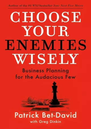 DOWNLOAD/PDF  Choose Your Enemies Wisely: Business Planning for the Audacious Fe