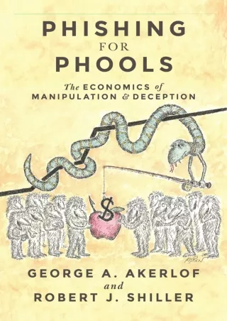 PDF/READ/DOWNLOAD  Phishing for Phools: The Economics of Manipulation and Decept