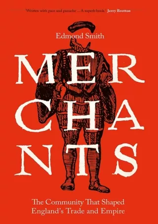 DOWNLOAD/PDF  Merchants: The Community That Shaped England's Trade and Empire, 1