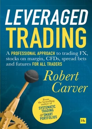 [READ DOWNLOAD]  Leveraged Trading: A professional approach to trading FX, stock