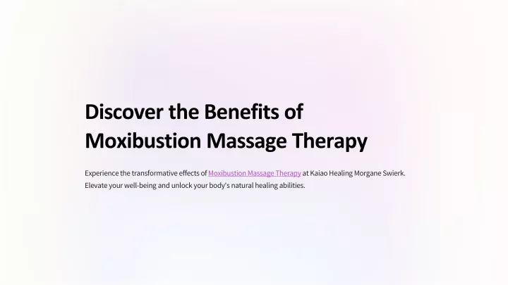 discover the benefits of moxibustion massage