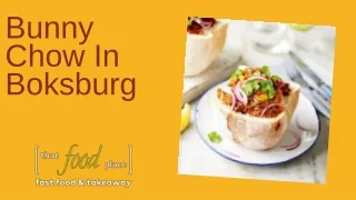 Bunny Chow In Boksburg