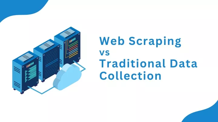 web scraping vs traditional data collection