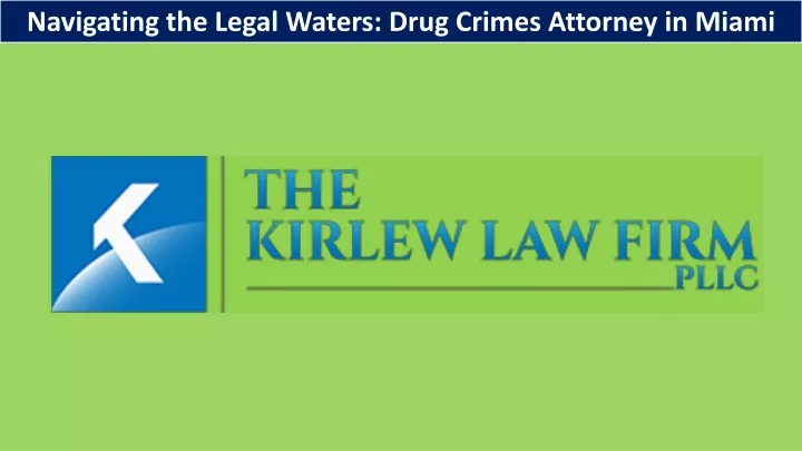 navigating the legal waters drug crimes attorney