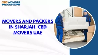 Movers And Packers In Sharjah: CBD Movers UAE