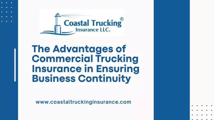 the advantages of commercial trucking insurance